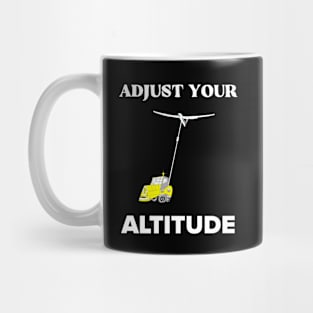 Funny sailplane quote adjust your altitude winch launch glider lover Mug